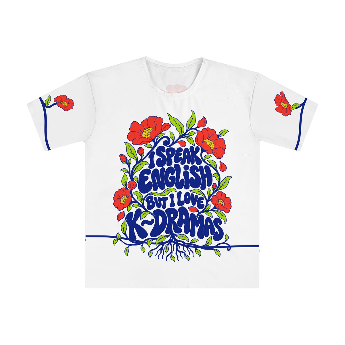 Front of the Roots & Roads “I speak English but I love K~dramas” T-shirt with cobalt lettering, coral flowers and lime foliage on white.