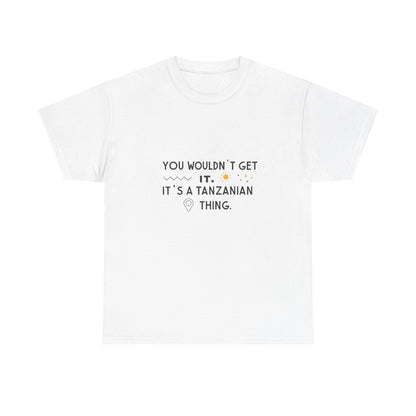 Front view of the Tanzania Tanzanian Thing T-Shirt
