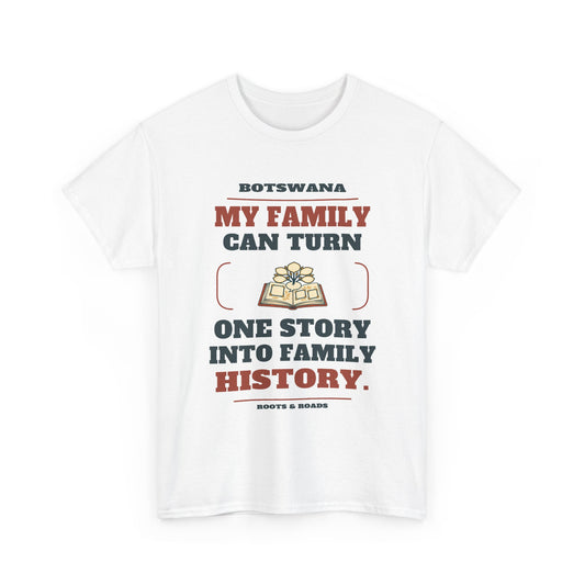 Botswana Family History T-Shirt in White; My family can turn one story into family history. Roots & Roads front print.