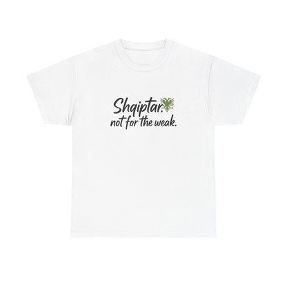 White Albanian T-shirt with Shqiptar: not for the weak lettering