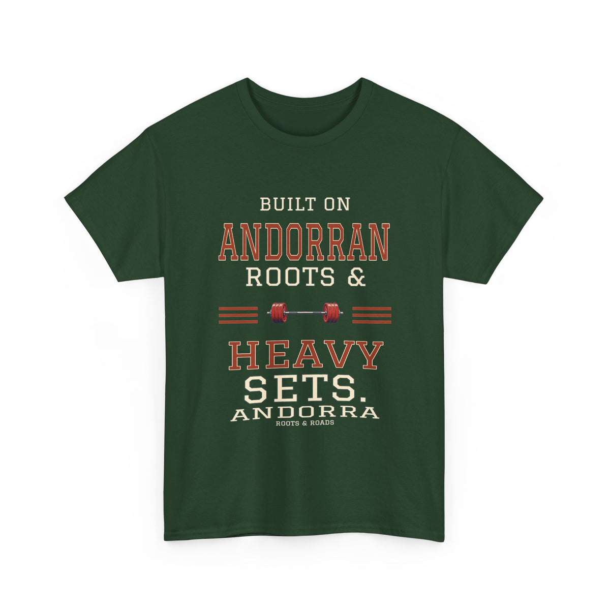 Front view of the Forest Green Andorra Heavy Sets Gym T-Shirt with varsity lettering reading “Built on Andorran roots & heavy sets.”, a barbell, Andorra label and Roots & Roads signature.