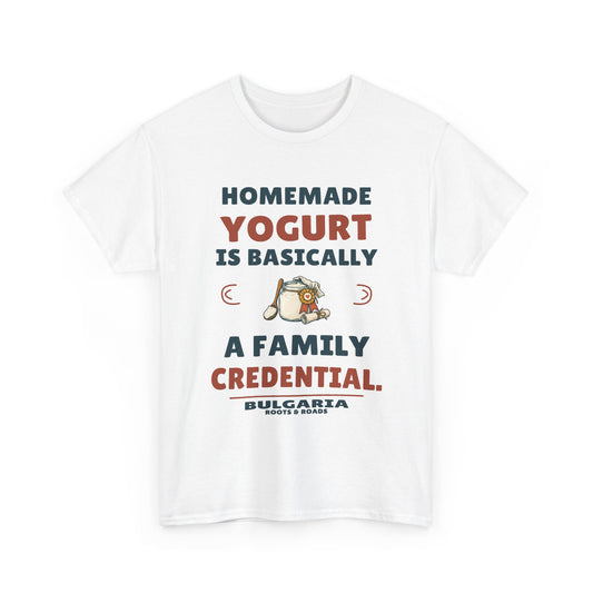 White Bulgaria T-shirt with “Homemade yogurt is basically a family credential.”, yogurt jar and award ribbon, Bulgaria name and Roots & Roads signature on the front.