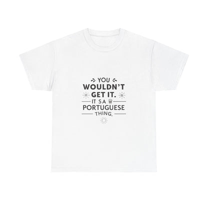 Front view of the Portugal Portuguese Thing T-Shirt
