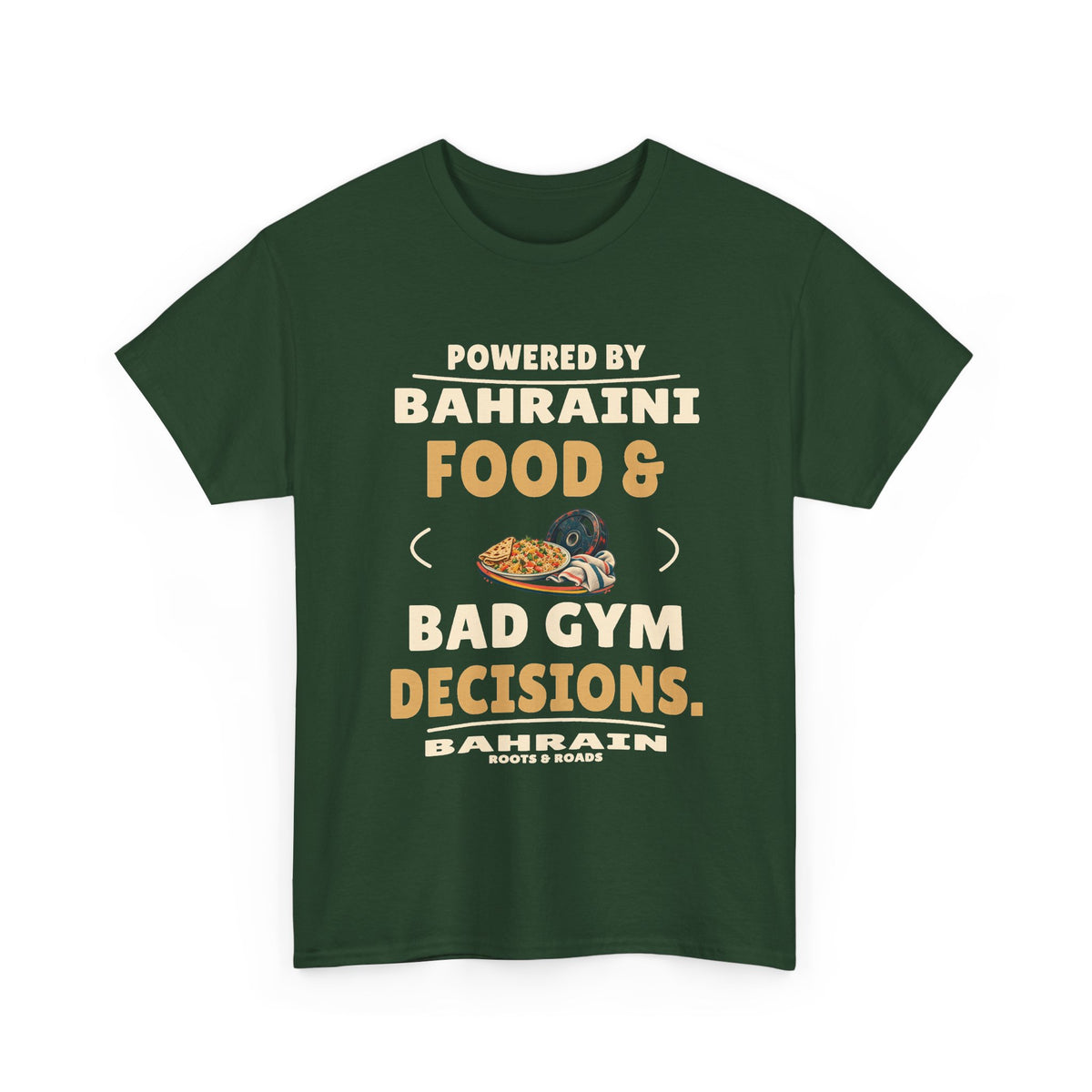 Forest Green Bahrain Bad Gym Decisions T-Shirt, front view with rounded retro lettering reading “Powered by Bahraini food & bad gym decisions.”, a plate of food, weight plate and gym towel, Bahrain label and Roots & Roads signature.