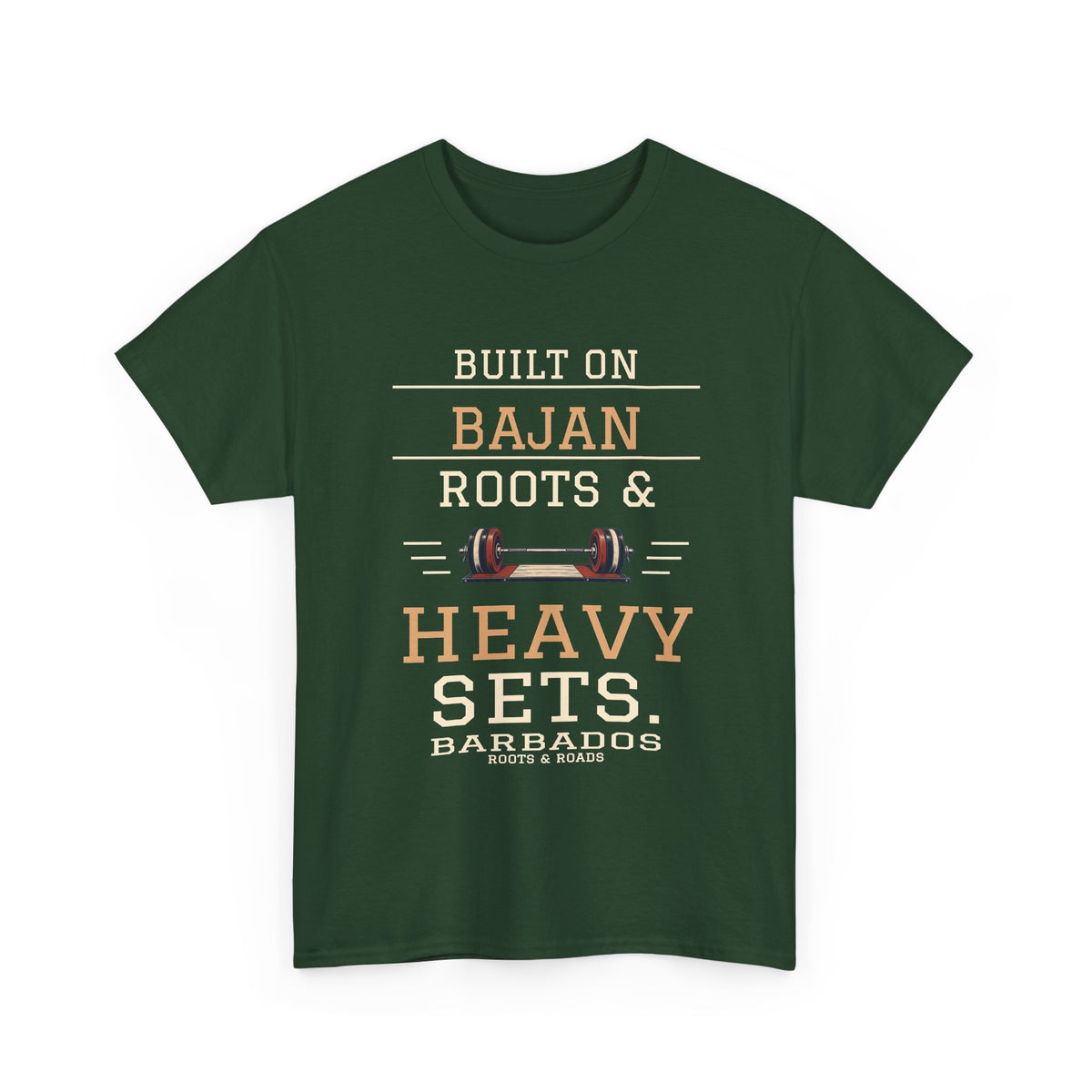 Forest Green Barbados Heavy Sets Gym T-Shirt, front print reading “Built on Bajan roots & heavy sets.” with a barbell illustration, Barbados and Roots & Roads lettering.