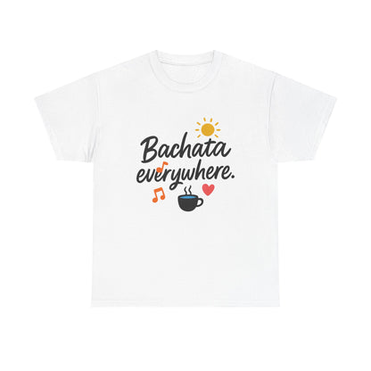 Front view of the Dominican Republic Bachata Everywhere T-Shirt