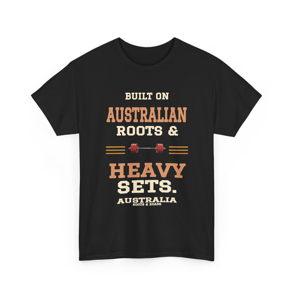 Australia Heavy Sets Gym T-Shirt in Black, with the full quote “Built on Australian roots & heavy sets.”, Australia label, and Roots & Roads signature on the front.