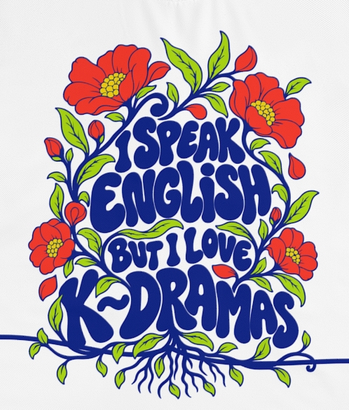 Actual supplier mockup detail of the Roots & Roads “I speak English but I love K~dramas” T-shirt’s botanical artwork.
