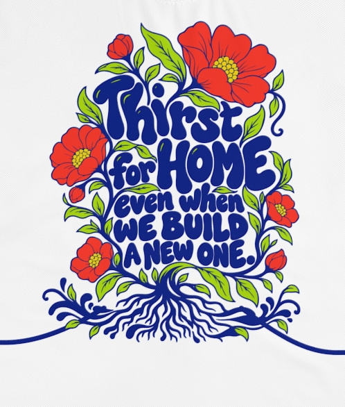Actual supplier mockup detail of the Roots & Roads “Thirst for home even when we build a new one.” T-shirt’s botanical artwork.