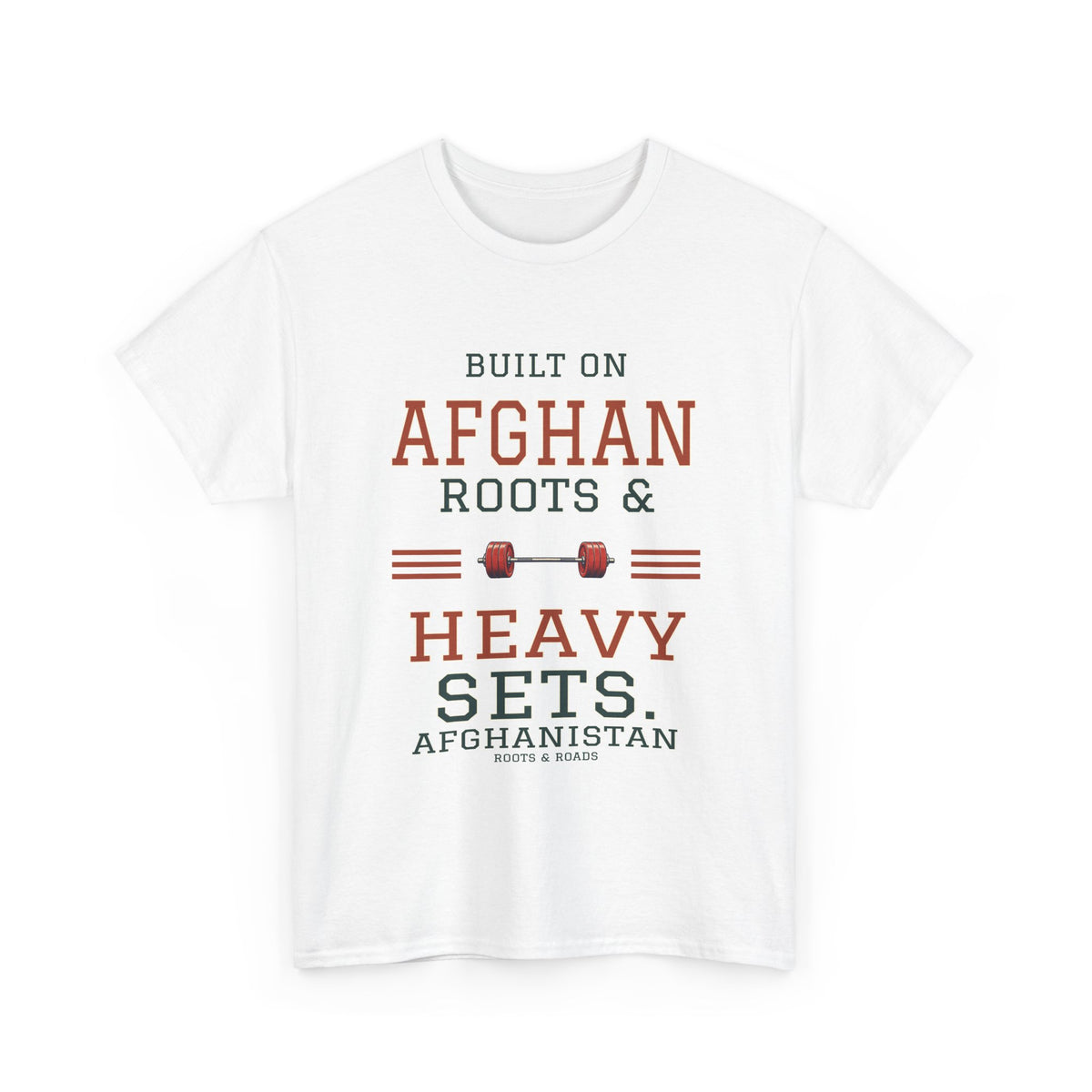 White Afghanistan Heavy Sets Gym T-Shirt, front DTG design reading Built on Afghan roots & heavy sets, with barbell and Afghanistan identifier.