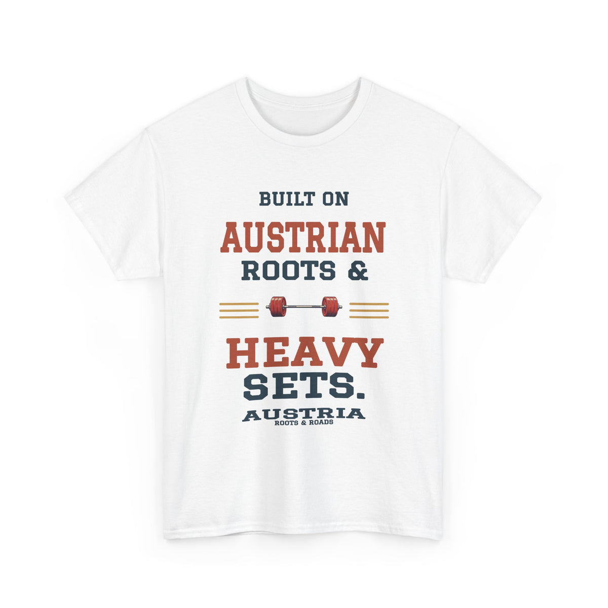 Austria Heavy Sets Gym T-Shirt in White, with the full quote “Built on Austrian roots & heavy sets.”, Austria label, and Roots & Roads signature on the front.
