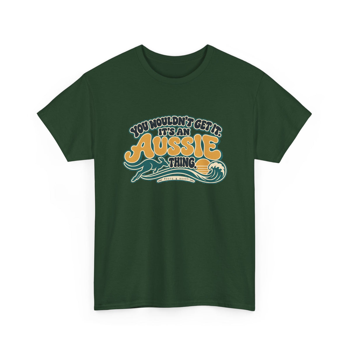 Alternate front view of the Forest Green Aussie Thing T-shirt with “You wouldn’t get it. It’s an Aussie thing.” gold bubble lettering, cream contours, a kangaroo, curling wave and sunset.
