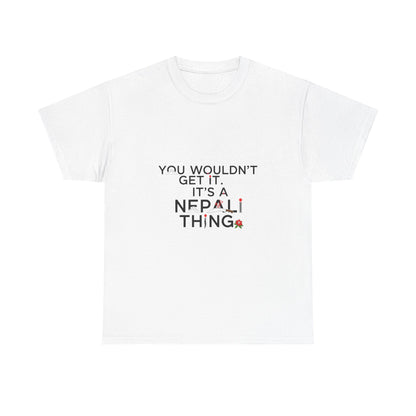Front view of the Nepal Nepali Thing T-Shirt