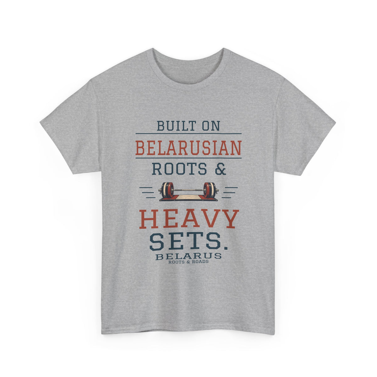 Belarus Heavy Sets Gym T-Shirt in Sport Grey, front view with “Built on Belarusian roots & heavy sets.” and a barbell illustration.