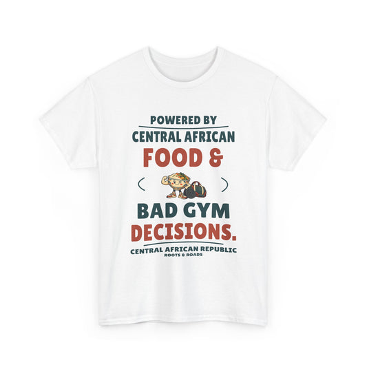 Central African Republic Bad Gym Decisions T-Shirt in White, front food-bowl mascot with training gear and the quote “Powered by Central African food & bad gym decisions.”