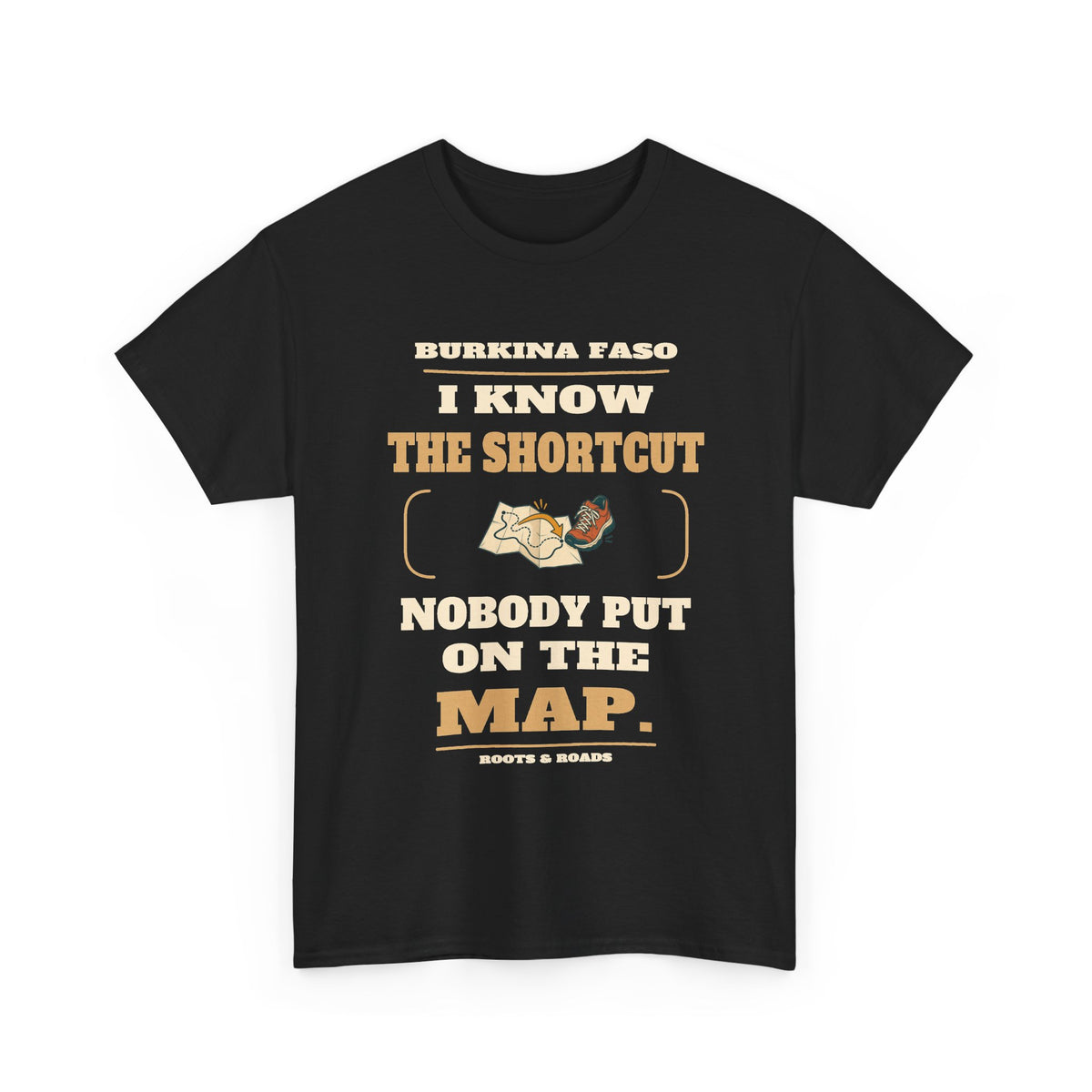 Burkina Faso Shortcut T-Shirt in Black, front imaginary route map and shoe illustration with the quote “I know the shortcut nobody put on the map.”