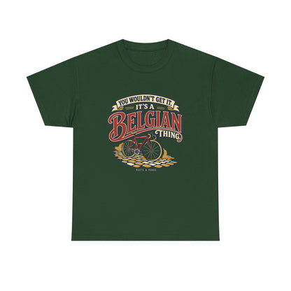 Front view of the Forest Green Belgian Thing T-shirt with “You wouldn’t get it. It’s a Belgian thing.” red sign-painted lettering with cream outlines, a vintage bicycle and cobblestones.
