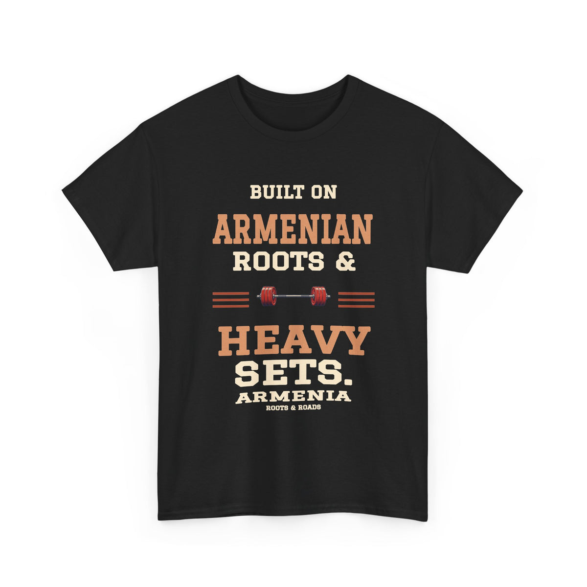 Armenia Heavy Sets Gym T-Shirt in Black, with the full quote “Built on Armenian roots & heavy sets.”, Armenia label, and Roots & Roads signature on the front.