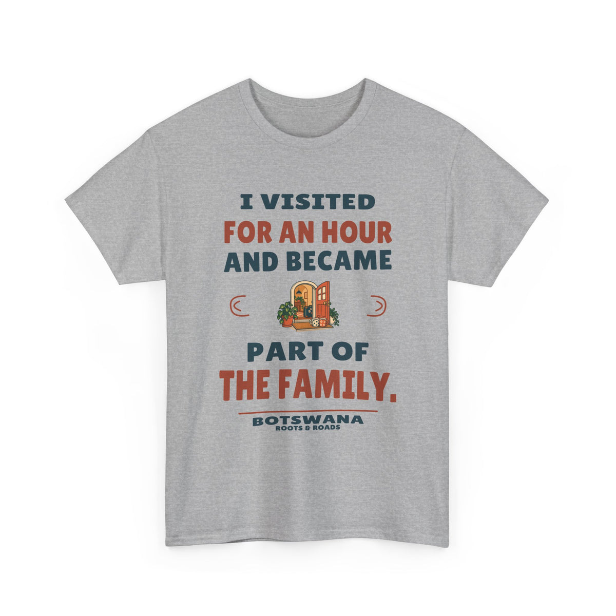 Botswana Part of the Family T-Shirt in Sport Grey; I visited for an hour and became part of the family. Roots & Roads front print.