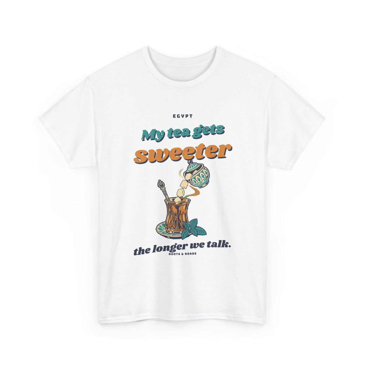 Egypt Sweeter Tea Longer Talks T-Shirt — White front with vintage sweeter tea lettering, sugar bowl and tea glass, Roots & Roads