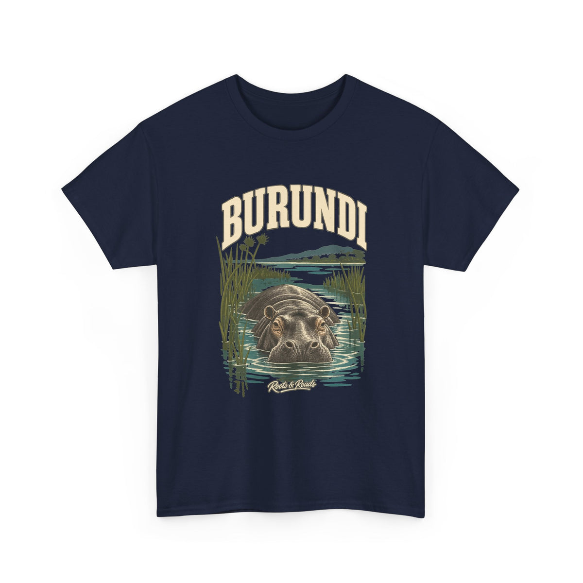Front view of a Navy Gildan 5000 T-shirt with cream BURUNDI lettering above a hippopotamus in blue-green water, marsh plants and Roots & Roads script.