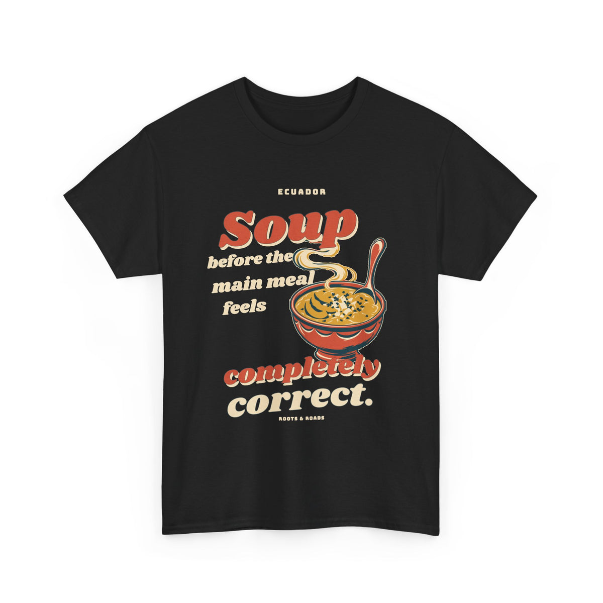 Ecuador Soup Before the Main Meal T-Shirt in Black — bold retro lettering, soup bowl and sweeping spoon; front design.