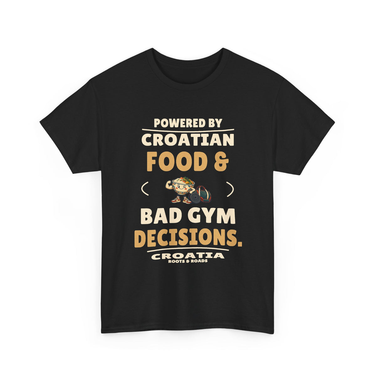 Croatia Bad Gym Decisions T-Shirt in Black — Powered by Croatian food & bad gym decisions.