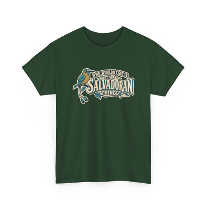 Alternate front view of the Forest Green Salvadoran Thing T-shirt with “You wouldn’t get it. It’s a Salvadoran thing.” oversized cream sign-painted lettering with teal shadows, a torogoz and integrated foliage.