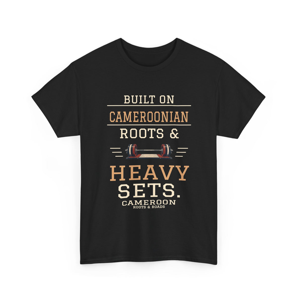 Cameroon Heavy Sets Gym T-Shirt in Black, front barbell illustration with the quote “Built on Cameroonian roots & heavy sets.”