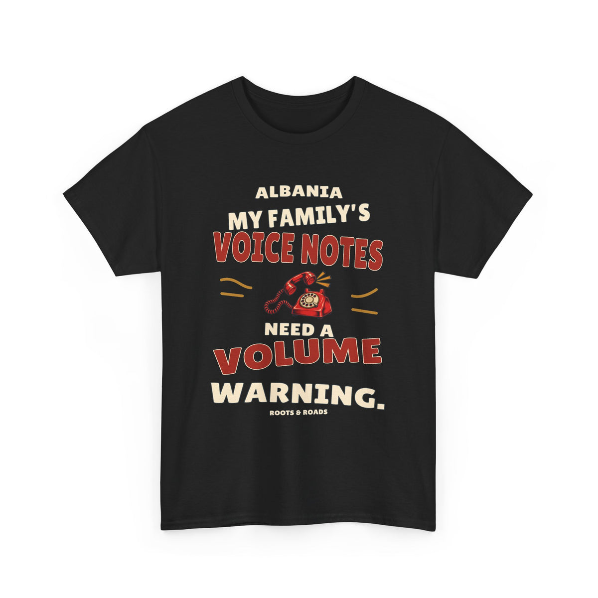 Black Albania Voice Notes Volume Warning T-Shirt with red rotary telephone and the quote My family’s voice notes need a volume warning.