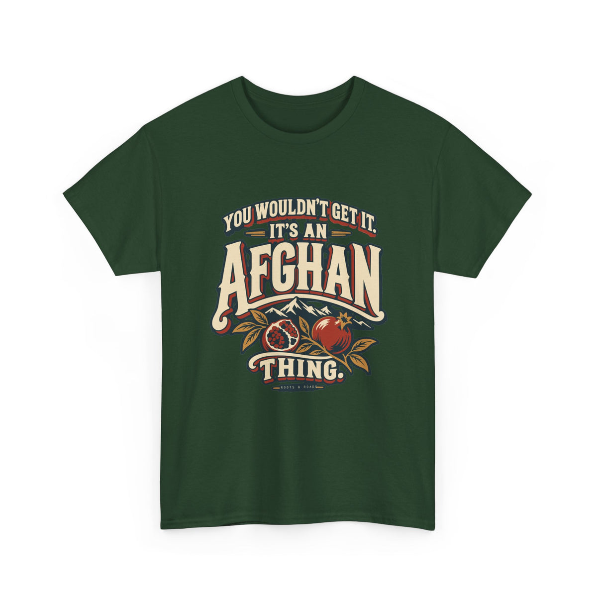 Alternate front view of the Forest Green Afghan Thing T-shirt with “You wouldn’t get it. It’s an Afghan thing.” cream vintage athletic lettering, brick-red shadows, mountain peaks and pomegranates.