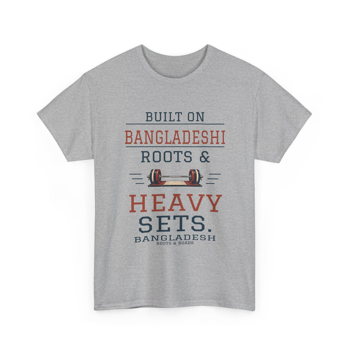 Sport Grey Bangladesh Heavy Sets Gym T-Shirt, front print reading “Built on Bangladeshi roots & heavy sets.” with barbell illustration, Bangladesh label and Roots & Roads signature.