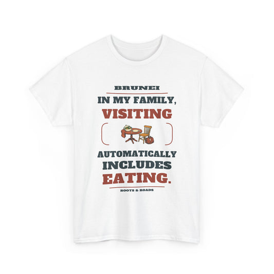Brunei Visiting Includes Eating T-Shirt in White; In my family, visiting automatically includes eating. Roots & Roads front print.