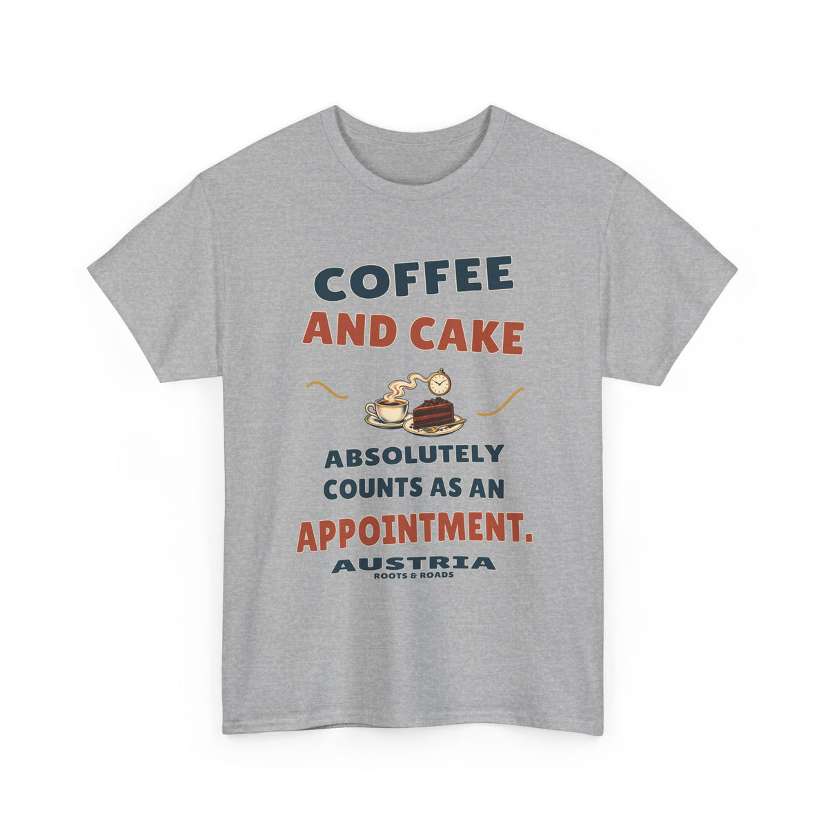 Austria Coffee and Cake Appointment T-Shirt in Sport Grey, with the full quote “Coffee and cake absolutely counts as an appointment.”, Austria label, and Roots & Roads signature on the front.
