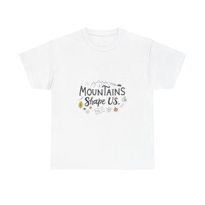Front view of the Tajikistan Mountains Shape Us T-Shirt