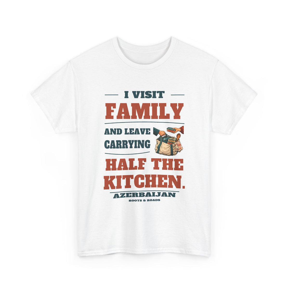White Azerbaijan T-shirt, front view with vintage lettering reading “I visit family and leave carrying half the kitchen.”, a bag of kitchen favourites, Azerbaijan and Roots & Roads.