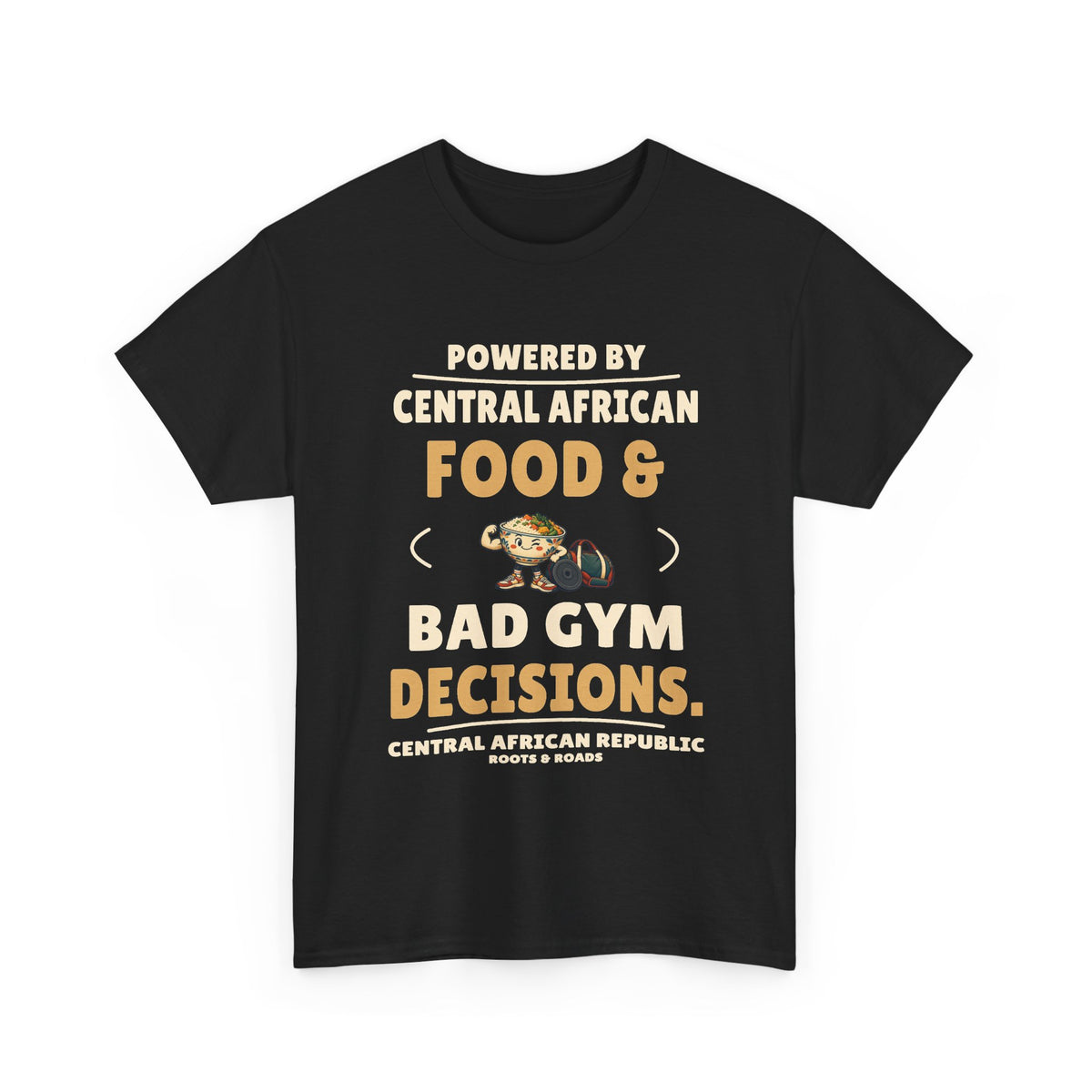 Central African Republic Bad Gym Decisions T-Shirt in Black, front food-bowl mascot with training gear and the quote “Powered by Central African food & bad gym decisions.”