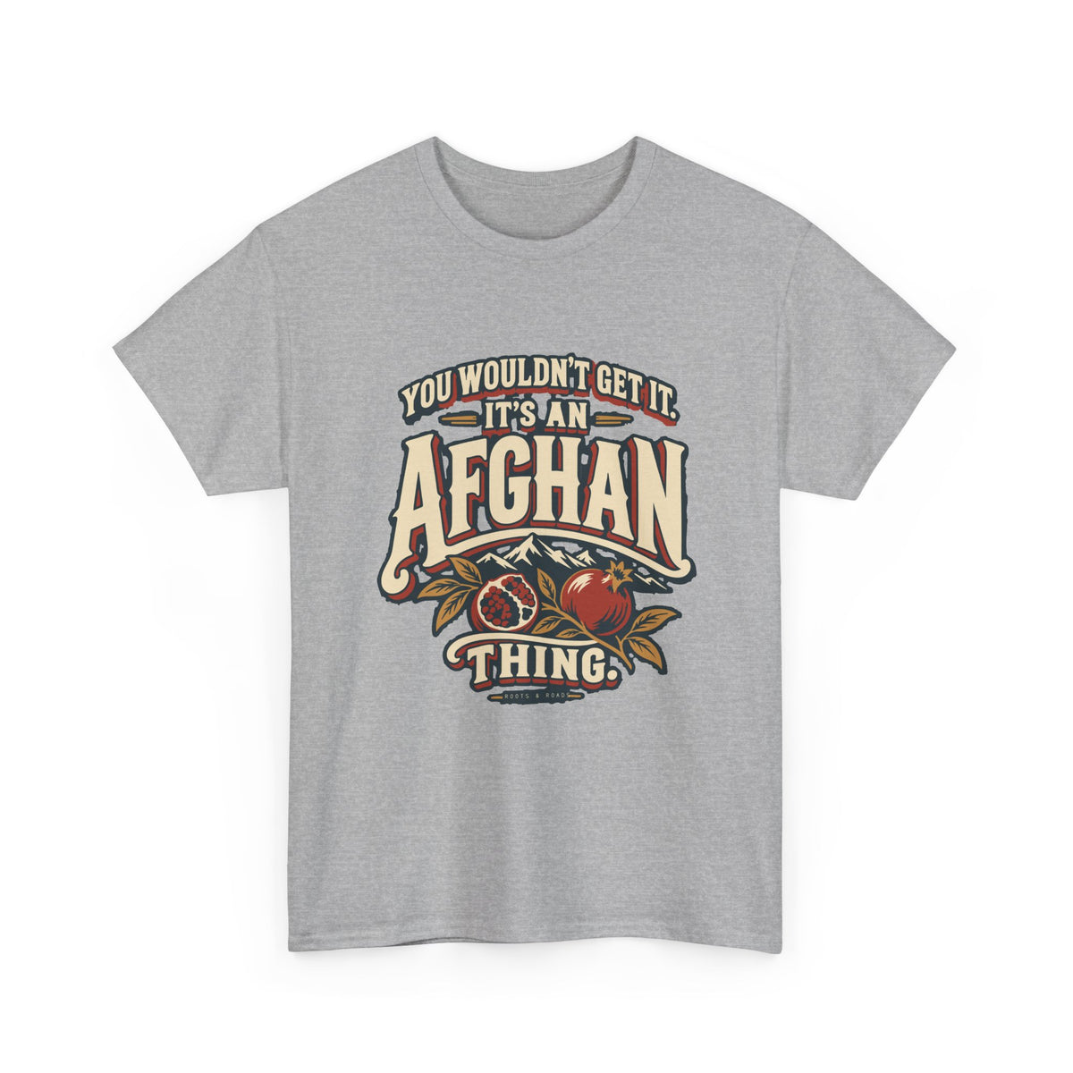 Alternate front view of the Sport Grey Afghan Thing T-shirt with “You wouldn’t get it. It’s an Afghan thing.” cream vintage athletic lettering, brick-red shadows, mountain peaks and pomegranates.