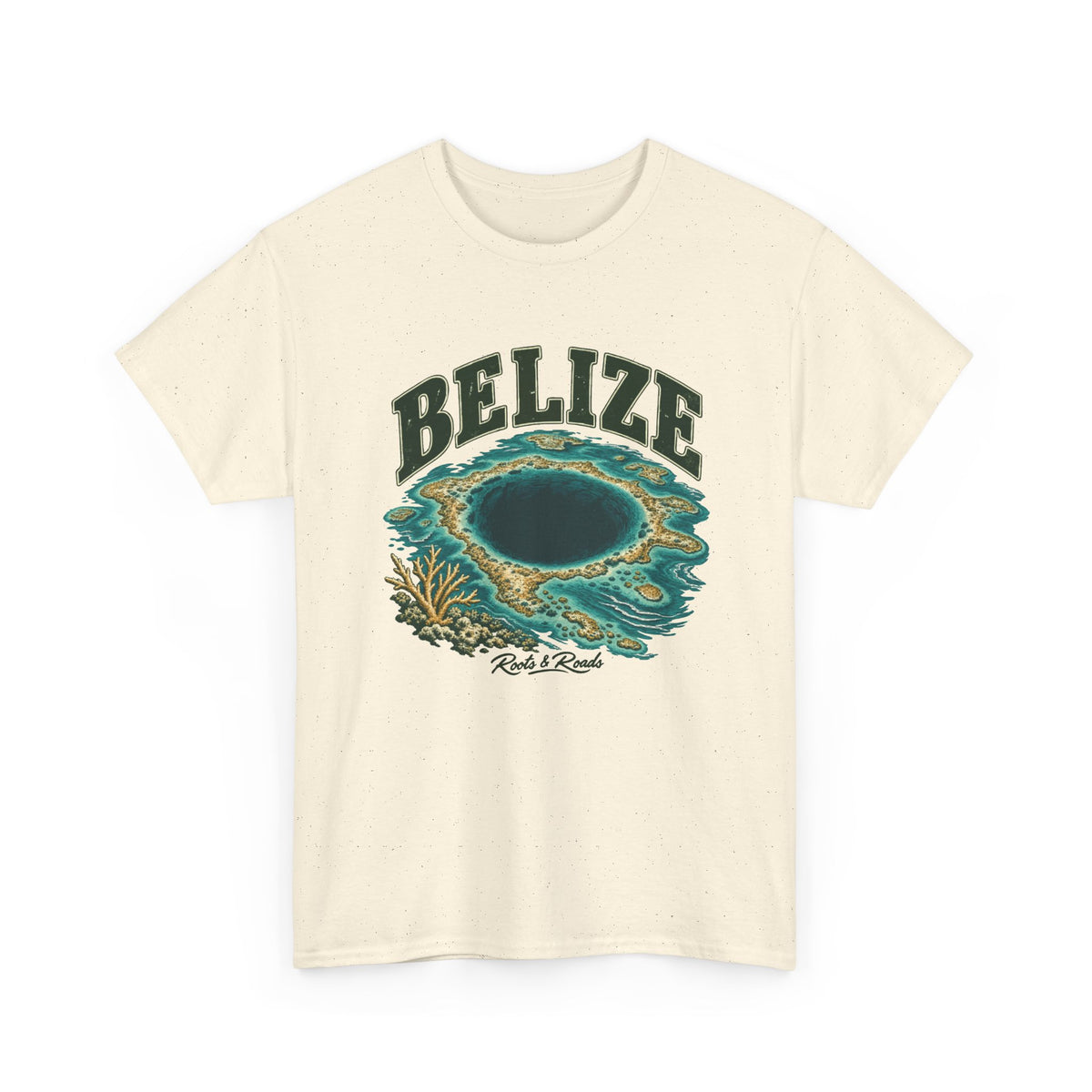 Front view of a Natural Gildan 5000 T-shirt with green BELIZE lettering, a deep teal Blue Hole, turquoise reef waters, coral and Roots & Roads script.