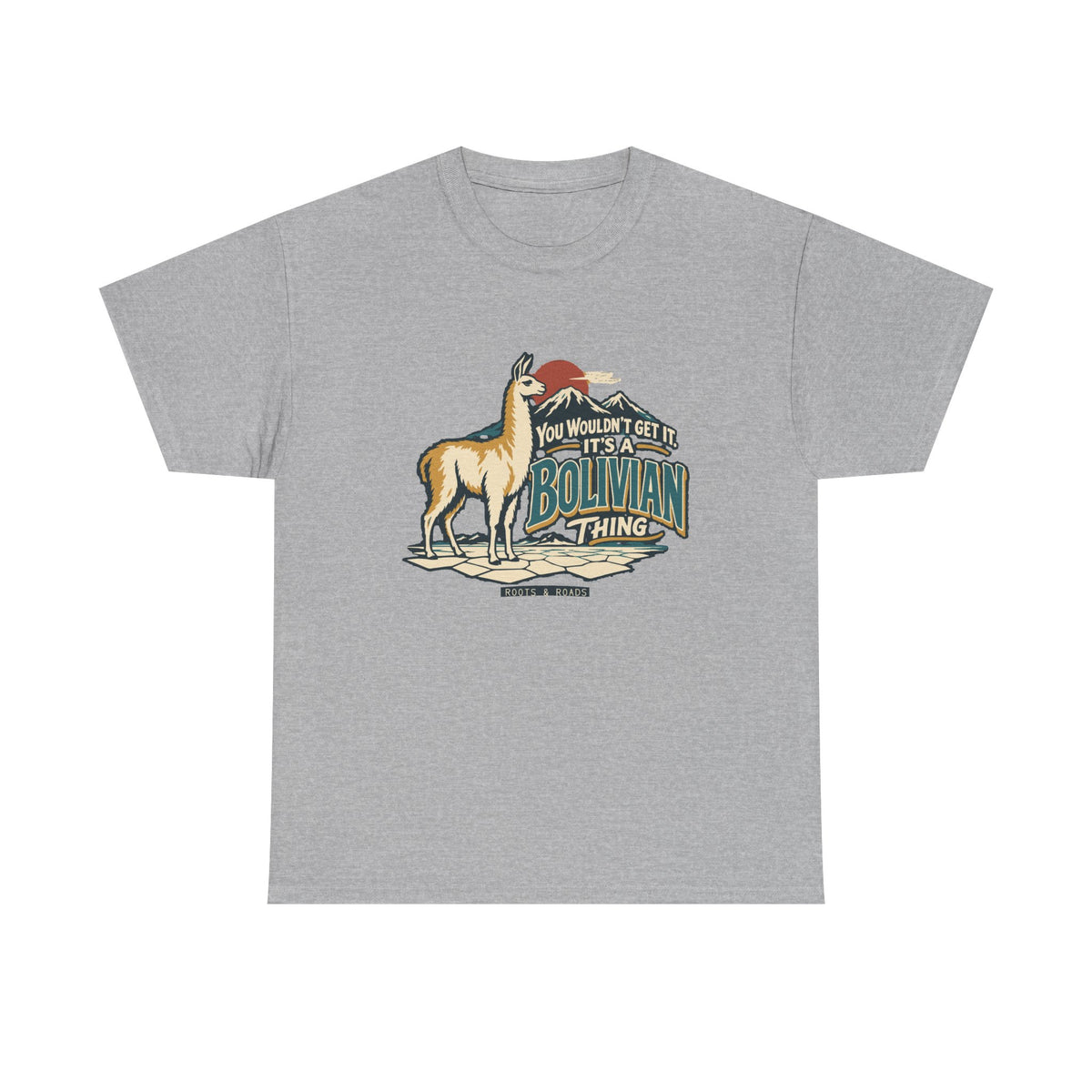 Front view of the Sport Grey Bolivian Thing T-shirt with “You wouldn’t get it. It’s a Bolivian thing.” teal athletic lettering with cream outlines, an integrated llama, mountain peaks and salt flats.