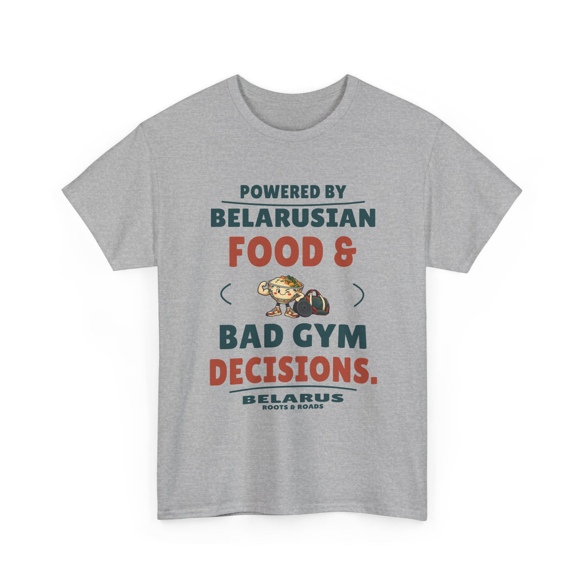 Belarus Bad Gym Decisions T-Shirt in Sport Grey, front view with “Powered by Belarusian food & bad gym decisions.” and a food-and-weights illustration.