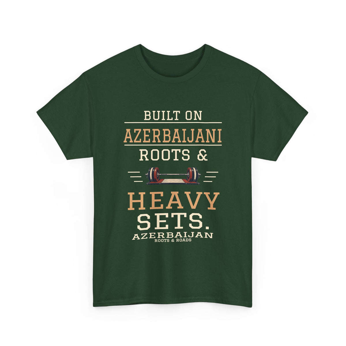 Forest Green Azerbaijan Heavy Sets Gym T-Shirt, front view: “Built on Azerbaijani roots & heavy sets.” in vintage varsity lettering with a barbell, Azerbaijan country label and Roots & Roads signature.