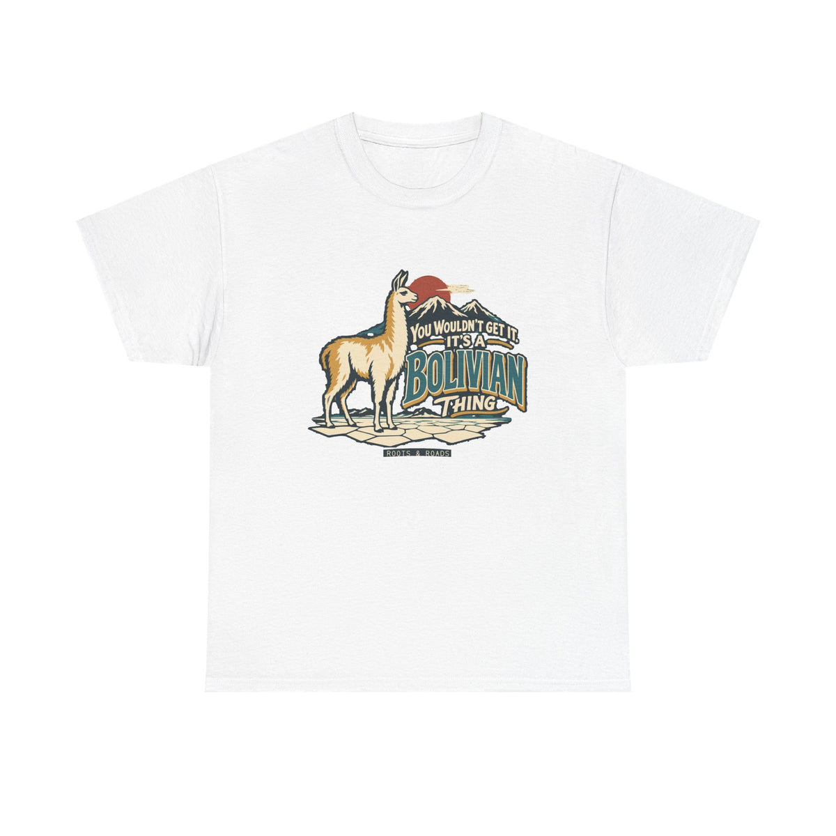 Front view of the White Bolivian Thing T-shirt with “You wouldn’t get it. It’s a Bolivian thing.” teal athletic lettering with cream outlines, an integrated llama, mountain peaks and salt flats.