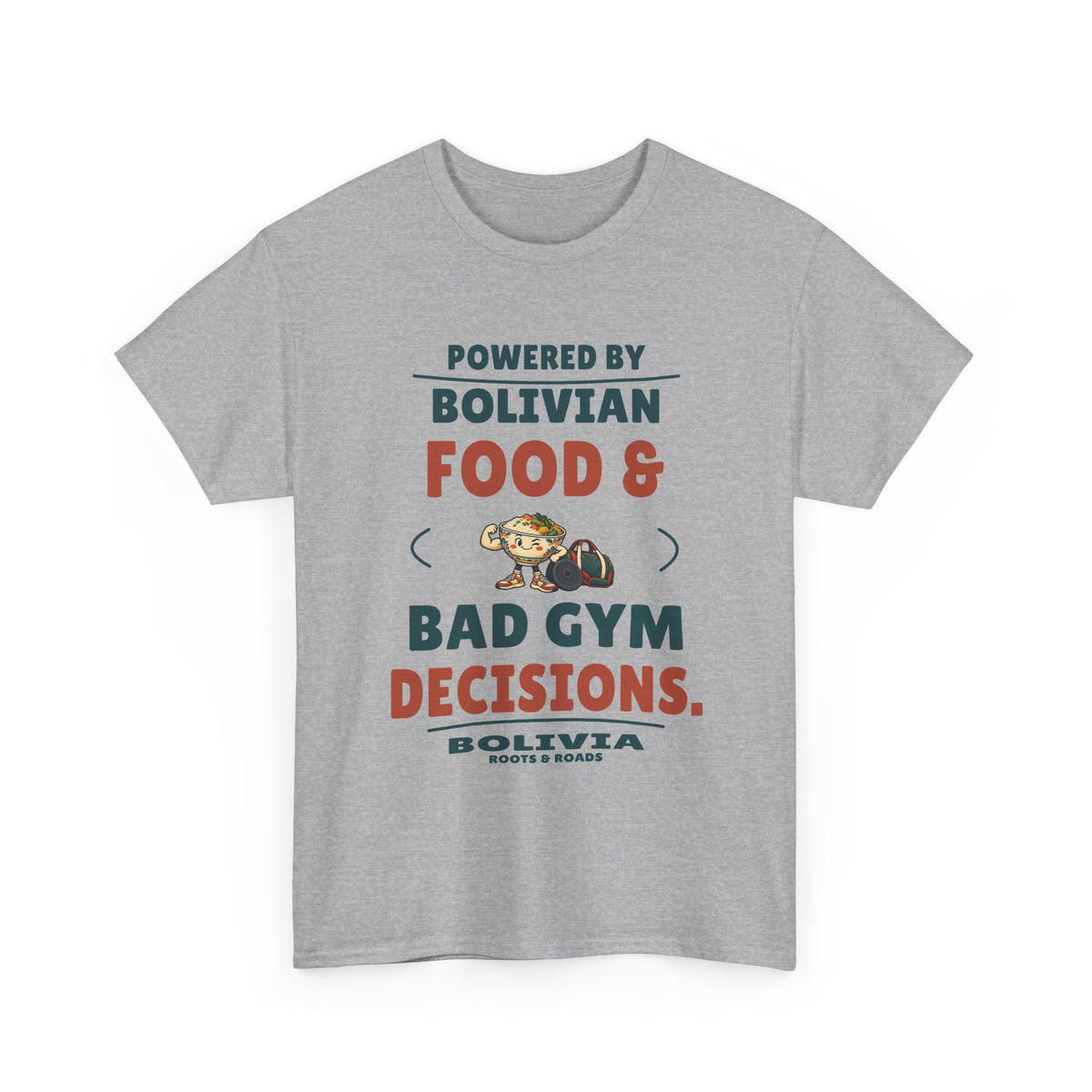 Sport Grey Bolivia Bad Gym Decisions T-Shirt — Powered by Bolivian food & bad gym decisions. Food-and-fitness artwork with Bolivia and Roots & Roads signature.