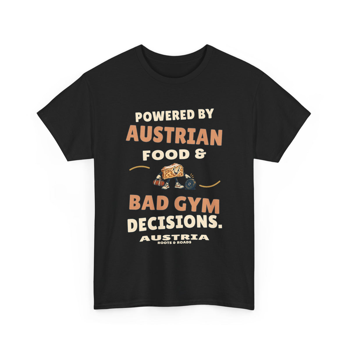Austria Bad Gym Decisions T-Shirt in Black, with the full quote “Powered by Austrian food & bad gym decisions.”, Austria label, and Roots & Roads signature on the front.