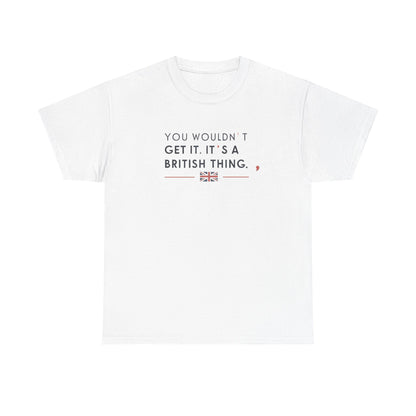 Front view of the United Kingdom British Thing T-Shirt