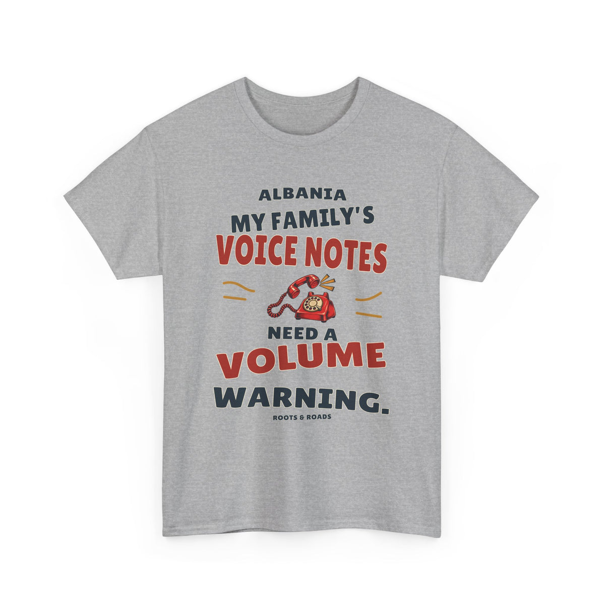 Sport Grey Albania Voice Notes Volume Warning T-Shirt with red rotary telephone and the quote My family’s voice notes need a volume warning.