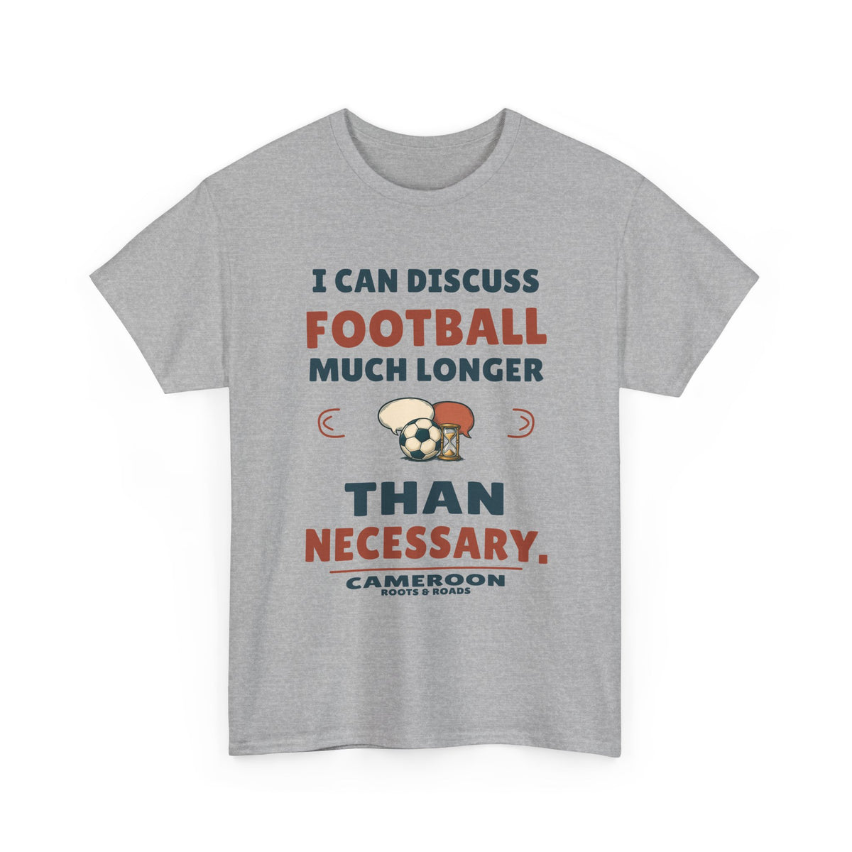 Cameroon Football Conversations T-Shirt in Sport Grey, front football, hourglass and speech-bubble design with the quote “I can discuss football much longer than necessary.”