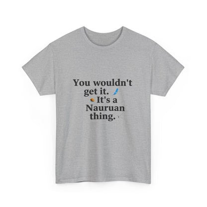 Additional product view of the Nauru Nauruan Thing T-Shirt