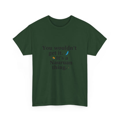 Additional product view of the Nauru Nauruan Thing T-Shirt
